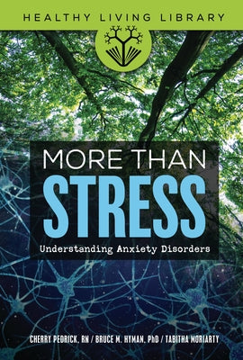 More Than Stress: Understanding Anxiety Disorders by Hyman, Bruce M.