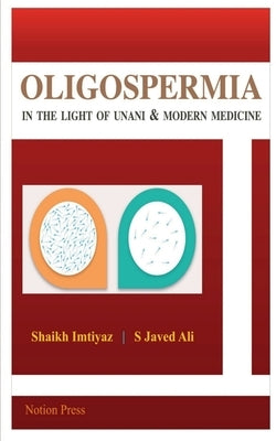 Oligospermia In the light of Unani and Modern medicine by Shaikh Imtiyaz