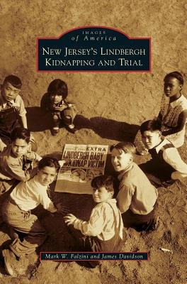New Jersey's Lindbergh Kidnapping and Trial by Falzini, Mark W.