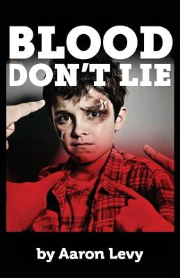 Blood Don't Lie by Levy, Aaron