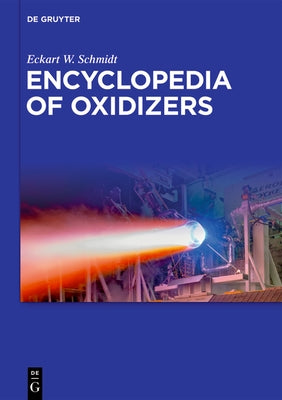 Encyclopedia of Oxidizers by Schmidt, Eckart W.