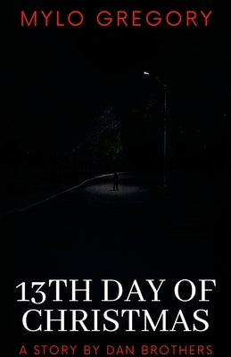 13th Day of Christmas: A psychological thriller by Gregory, Mylo