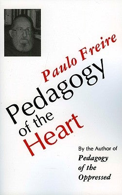 Pedagogy of the Heart by Freire, Paulo