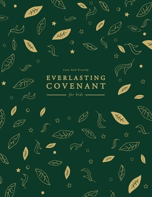 Everlasting Covenant for Kids: A Love God Greatly Study Journal by Greatly, Love God