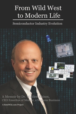 From Wild West to Modern Life: Semiconductor Industry Evolution by Nenni, Daniel