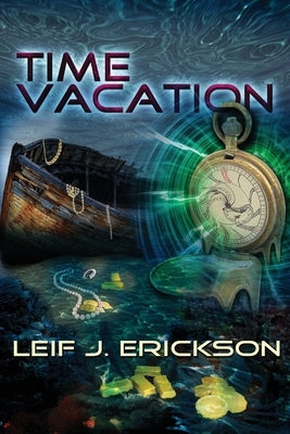 Time Vacation by Erickson, Leif J.