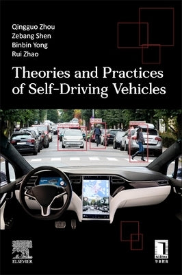 Theories and Practices of Self-Driving Vehicles by Zhou, Qingguo