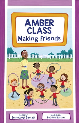 Amber Class: Making Friends by Damali, Enomwoyi