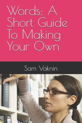 Words: A Short Guide To Making Your Own by Rangelovska, Lidija
