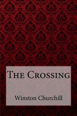 The Crossing Winston Churchill by Benitez, Paula