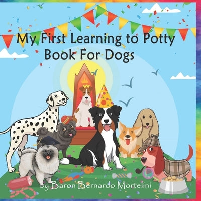 My First Learning to Potty Book For Dogs by Robbins, Jake
