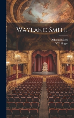 Wayland Smith by Singer, S. W.