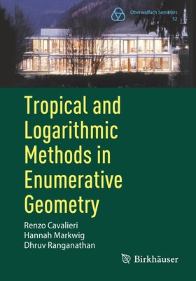 Tropical and Logarithmic Methods in Enumerative Geometry by Cavalieri, Renzo
