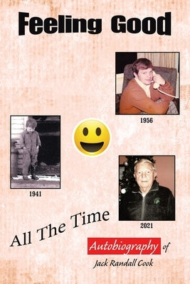 Feeling Good: All the Time by Cook, Jack Randall