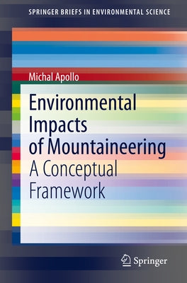 Environmental Impacts of Mountaineering: A Conceptual Framework by Apollo, Michal