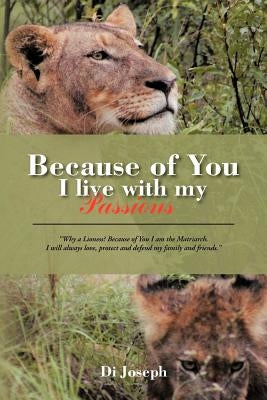 Because of You I Live with My Passions by Joseph, Di