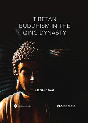 Tibetan Buddhism in the Qing Dynasty by Gyal, Kalsang