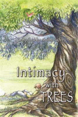 Intimacy with Trees by Safer, Shiila