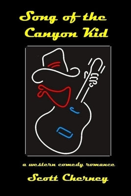 Song of the Canyon Kid by Cherney, Scott