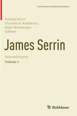 James Serrin. Selected Papers: Volume 1 by Pucci, Patrizia