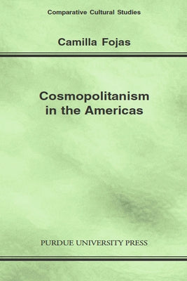 Cosmopolitanism in the Americas by Fojas, Camilla