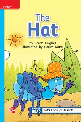 Reading Wonders Leveled Reader the Hat: On-Level Unit 4 Week 4 Grade 1 by McGraw Hill