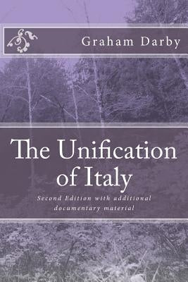 The Unification of Italy by Darby, Graham