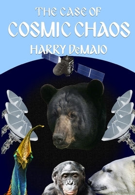 The Case of Cosmic Chaos (Octavius Bear Book 14) by Demaio, Harry