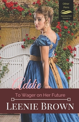 Addie: To Wager on Her Future by Brown, Leenie