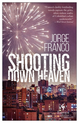 Shooting Down Heaven by Franco, Jorge