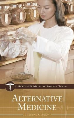 Alternative Medicine by Larson, Christine a.