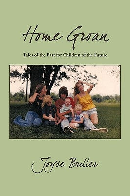 Home Groan: Tales of the Past for Children of the Future by Buller, Joyce