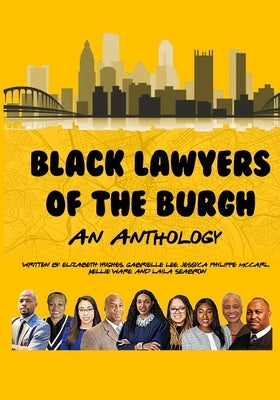 Black Lawyers of the Burgh: An Anthology by Hughes, Elizabeth