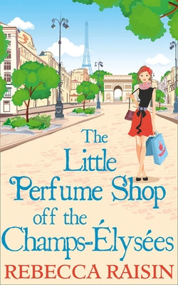 The Little Perfume Shop Off The Champs-Élysées by Raisin, Rebecca