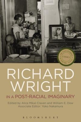 Richard Wright in a Post-Racial Imaginary by Dow, William E.