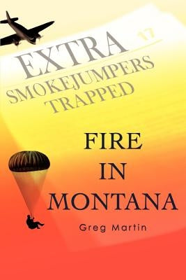 Fire In Montana by Martin, Greg