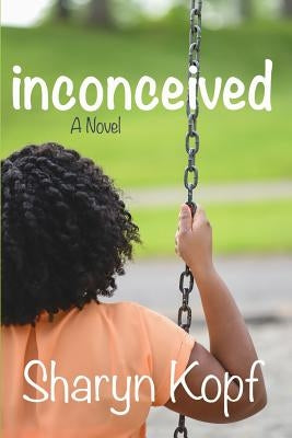 Inconceived by Kopf, Sharyn M.