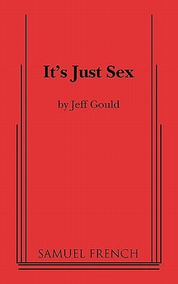It's Just Sex by Gould, Jeff