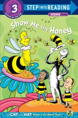 Show Me the Honey (Dr. Seuss/Cat in the Hat) by Rabe, Tish