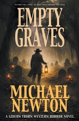 Empty Graves: A Weird Western by Newton, Michael