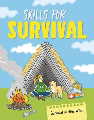 Skills for Survival: From Tying Knots to Building Shelters by Oxlade, Chris