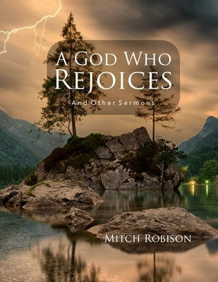 A God Who Rejoices: and Other Sermons by Cobb, Bradley S.