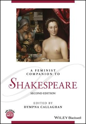 A Feminist Companion to Shakespeare by Callaghan, Dympna