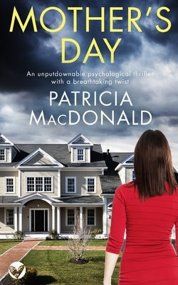 MOTHER'S DAY an unputdownable psychological thriller with a breathtaking twist by MacDonald, Patricia