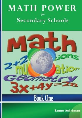 Math Power for Secondary Schools: Book One by Suleiman, Luutu