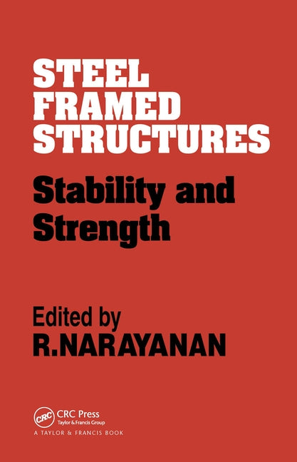 Steel Framed Structures: Stability and strength by Narayanan, R.