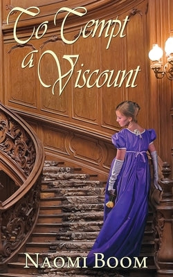 To Tempt a Viscount by Boom, Naomi