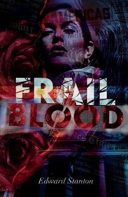 Frail Blood by Stanton, Edward