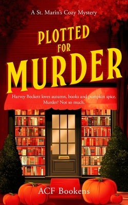 Plotted for Murder: A Cozy Mystery Adventure by Bookens, Acf