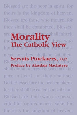 Morality: The Catholic View by Pinckaers, Servais O. P.